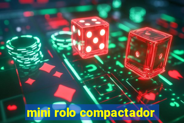 mini rolo compactador